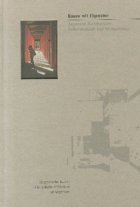 Bauen mit Eigensinn； Japanische Architecture Individualism and Idiosyncrasy” Herausgegeben von Jaqueline Berndt， Shuji Funo， Hideo Isono， Hiroshi Ymane，Tokuichi Yoshimura(edr.)